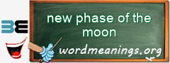 WordMeaning blackboard for new phase of the moon